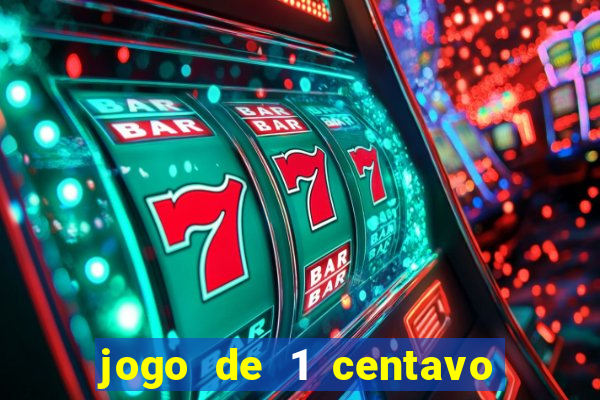 jogo de 1 centavo no esporte da sorte